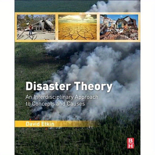 Disaster Theory: An Interdisciplinary Approach to Concepts and Causes