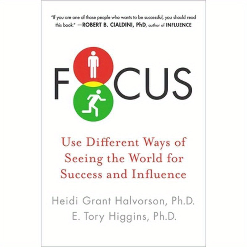 Focus: Use Different Ways of Seeing the World for Success and Influence