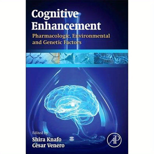 Cognitive Enhancement: Pharmacologic, Environmental and Genetic Factors