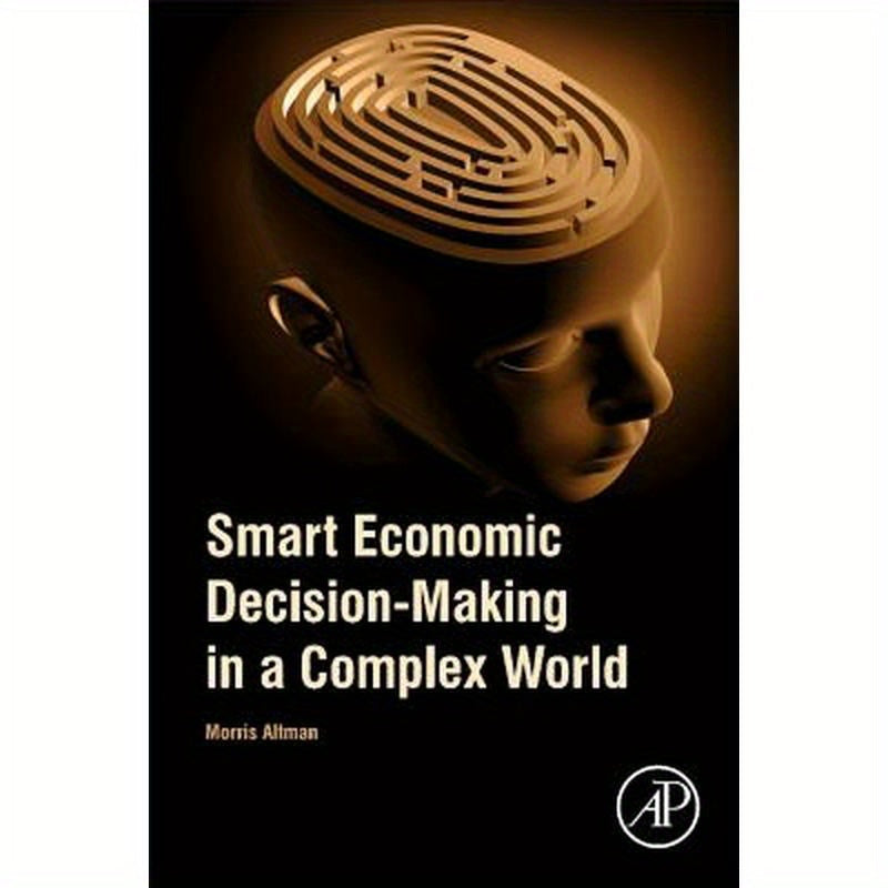 Smart Economic Decision-Making in a Complex World