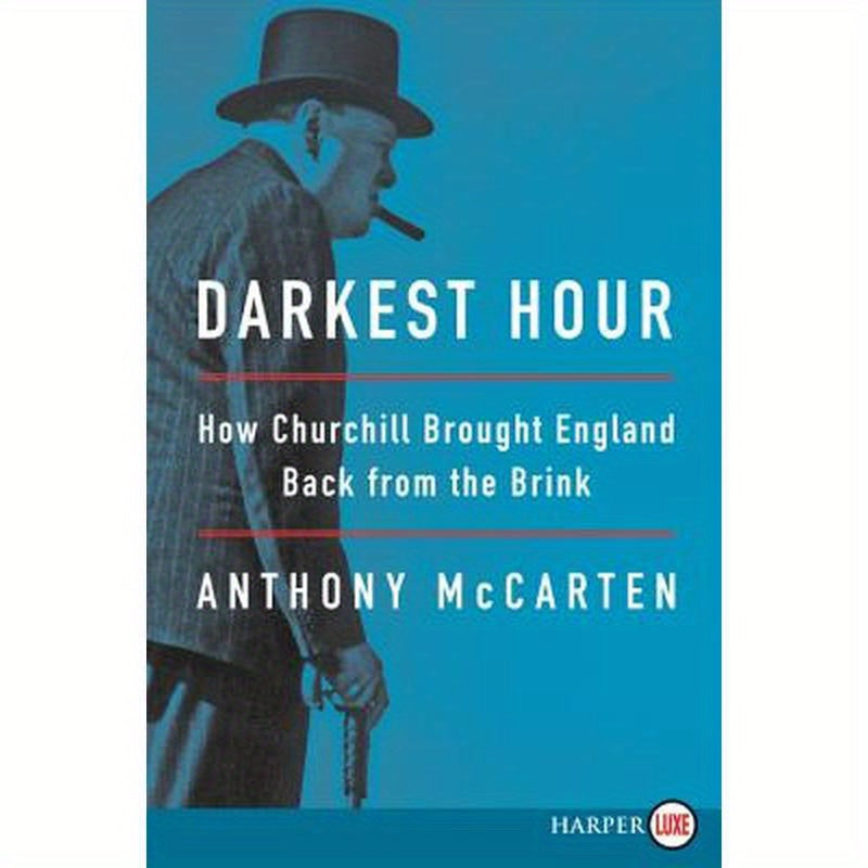 Darkest Hour: How Churchill Brought England Back from the Brink