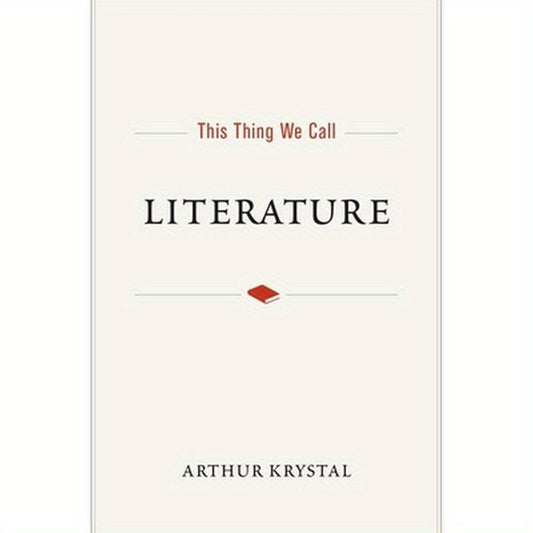 This Thing We Call Literature