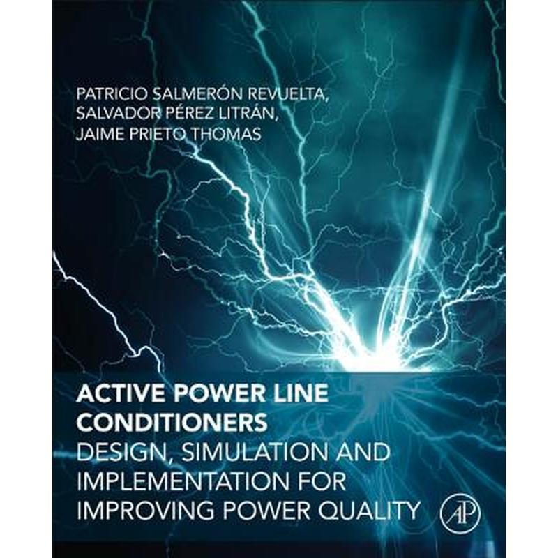 Active Power Line Conditioners: Design, Simulation and Implementation for Improving Power Quality