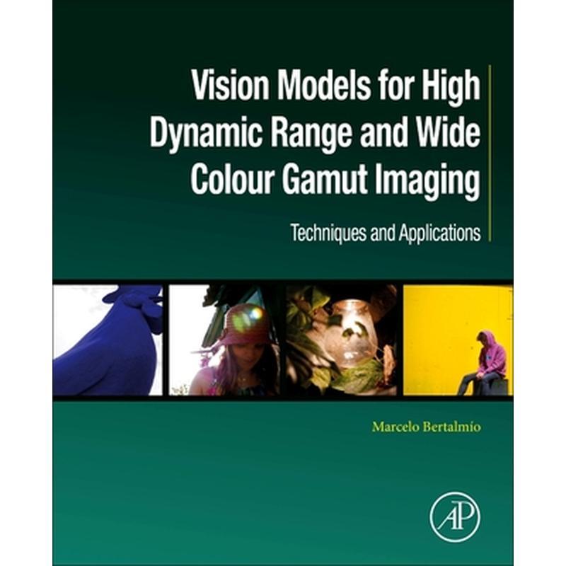 Vision Models for High Dynamic Range and Wide Colour Gamut Imaging: Techniques and Applications
