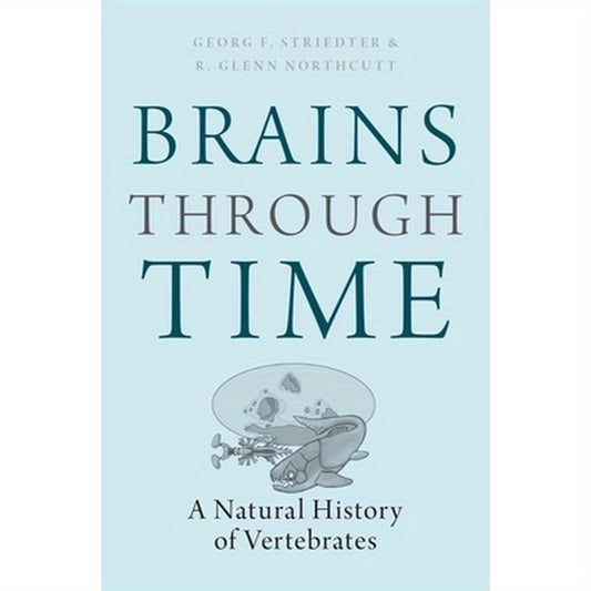 Brains Through Time: A Natural History of Vertebrates