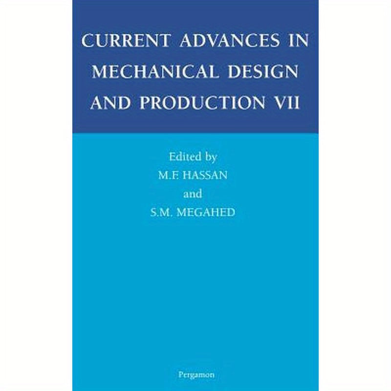 Current Advances in Mechanical Design and Production VII
