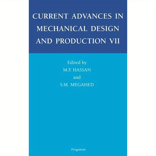 Current Advances in Mechanical Design and Production VII
