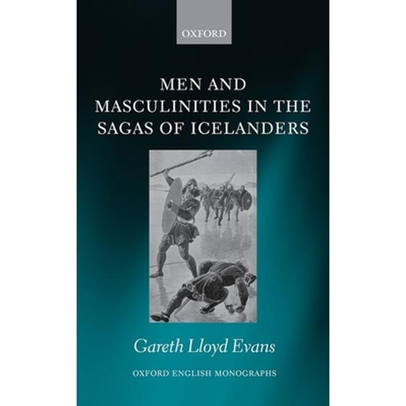 Men and Masculinities in the Sagas of Icelanders