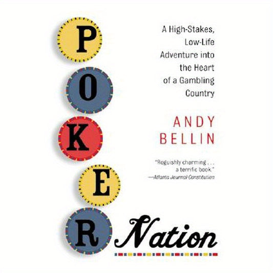 Poker Nation: A High-Stakes, Low-Life Adventure Into the Heart of a Gambling Country