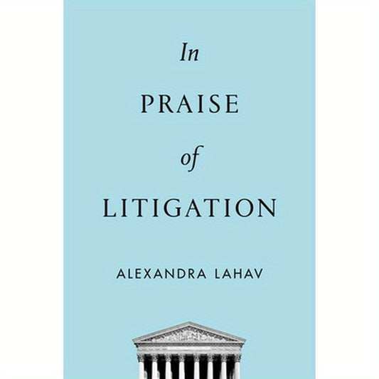 In Praise of Litigation