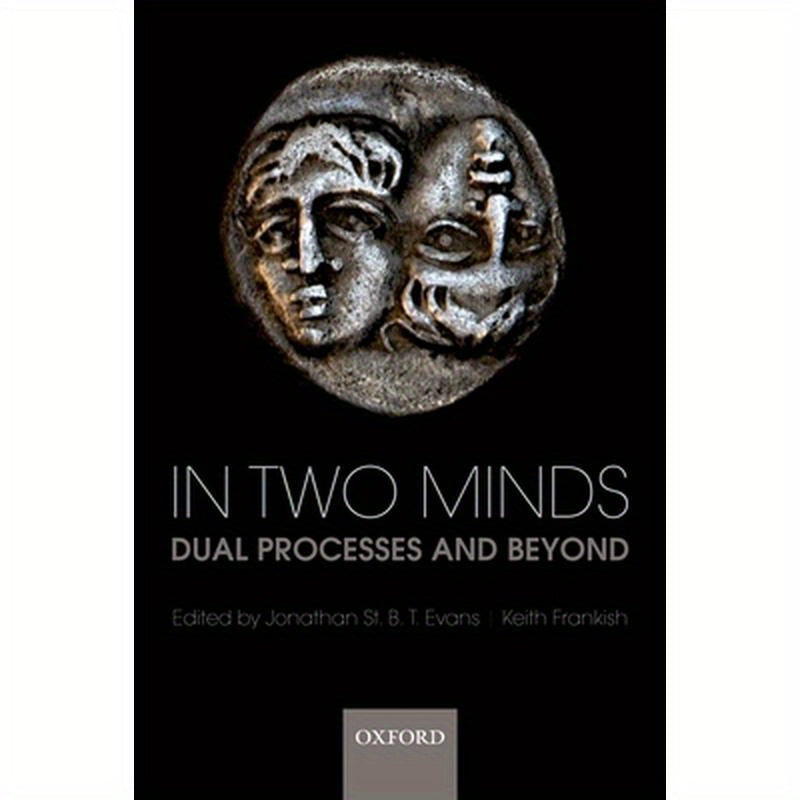 In Two Minds: Dual Processes and Beyond