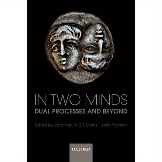 In Two Minds: Dual Processes and Beyond