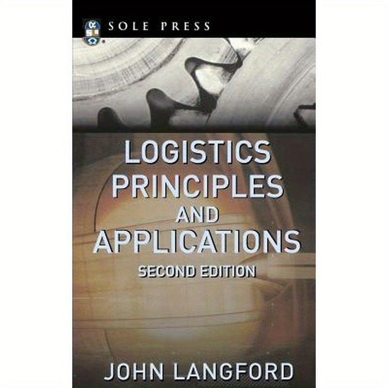 Logistics: Principles and Applications, Second Edition
