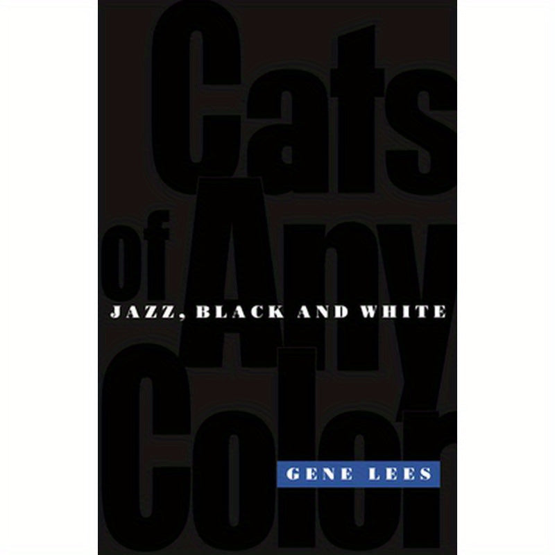 Cats of Any Color: Jazz, Black and White