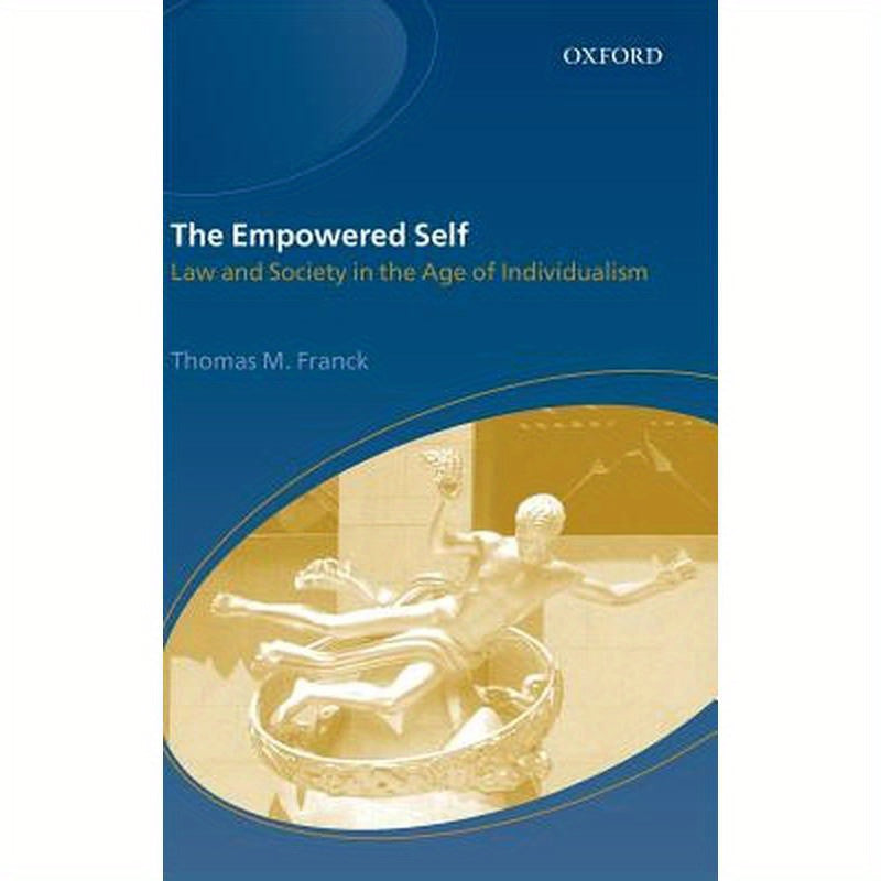 The Empowered Self: Law and Society in an Age of Individualism