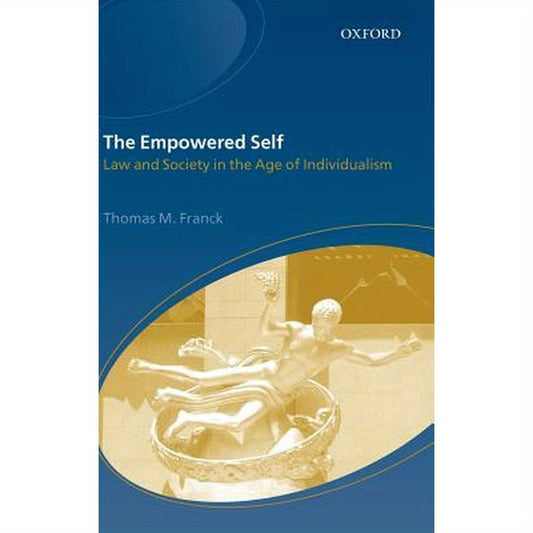 The Empowered Self: Law and Society in an Age of Individualism