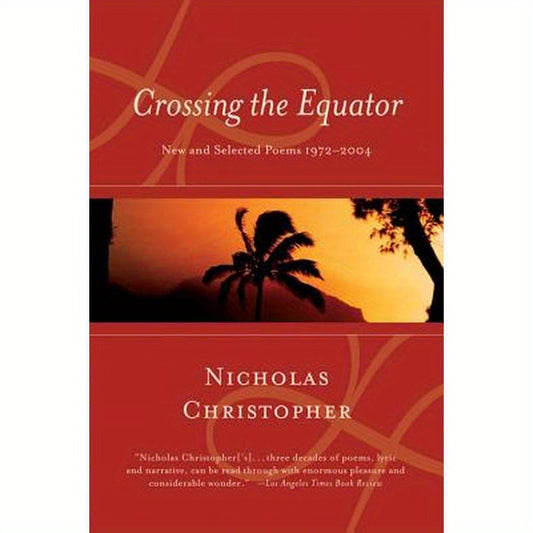 Crossing the Equator: New and Selected Poems 1972-2004