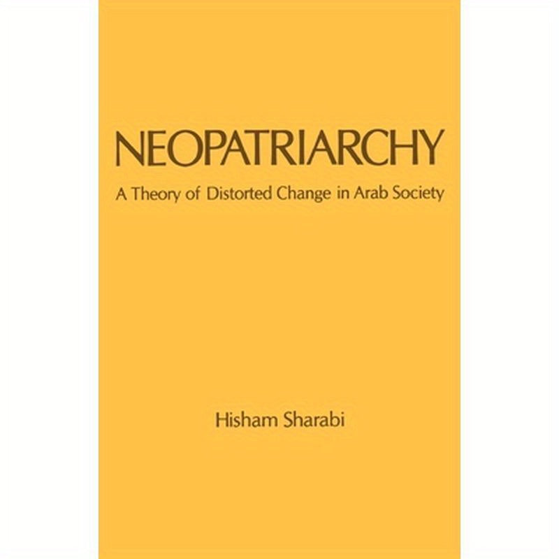 Neopatriarchy: A Theory of Distorted Change in Arab Society
