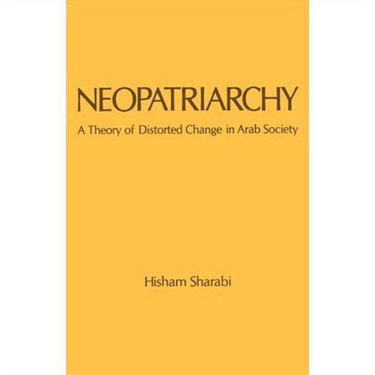Neopatriarchy: A Theory of Distorted Change in Arab Society