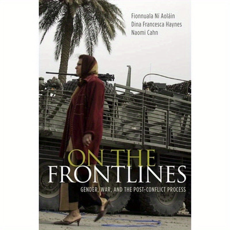 On the Frontlines: Gender, War, and the Post-Conflict Process