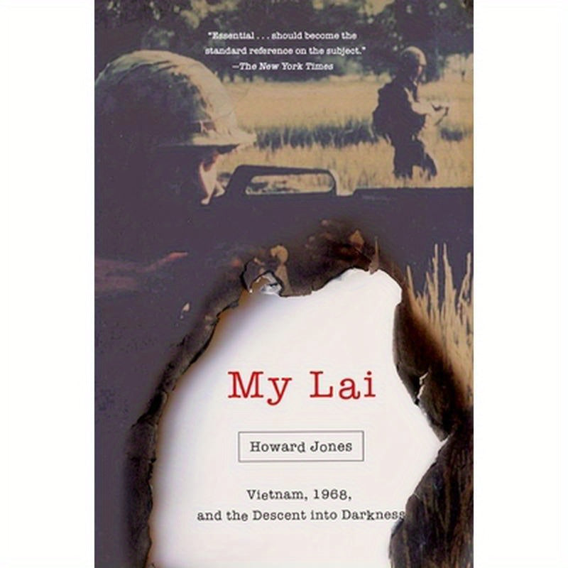 My Lai: Vietnam, 1968, and the Descent Into Darkness