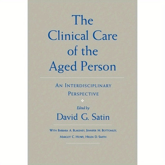 The Clinical Care of the Aged Person: An Interdisciplinary Perspective