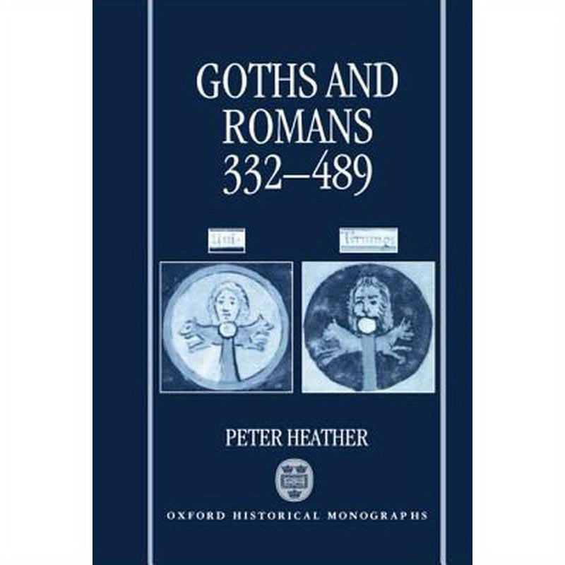 Goths and Romans Ad 332-489