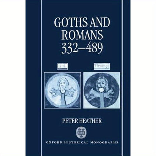 Goths and Romans Ad 332-489