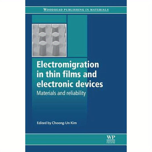 Electromigration in Thin Films and Electronic Devices: Materials and Reliability