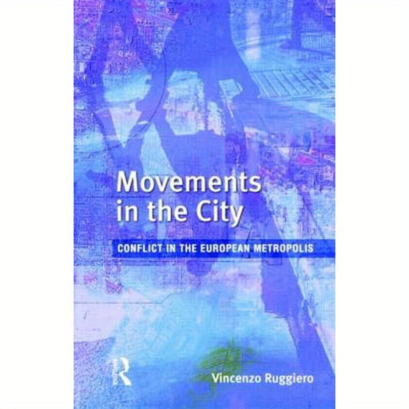 Movements in the City: Conflict in the European Metropolis