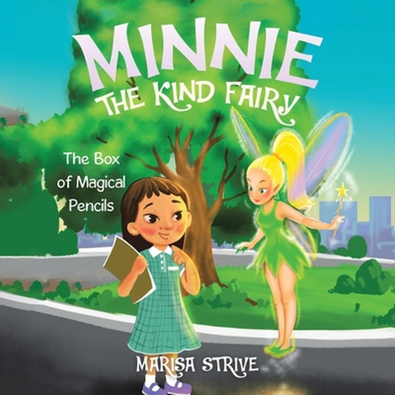 Minnie the Kind Fairy: The Box of Magical Pencils