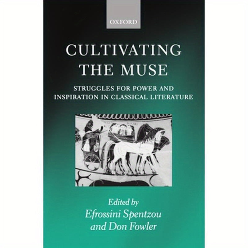 Cultivating the Muse: Struggles for Power and Inspiration in Classical Literature