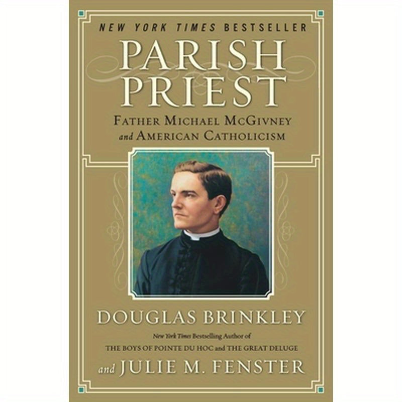 Parish Priest: Father Michael McGivney and American Catholicism