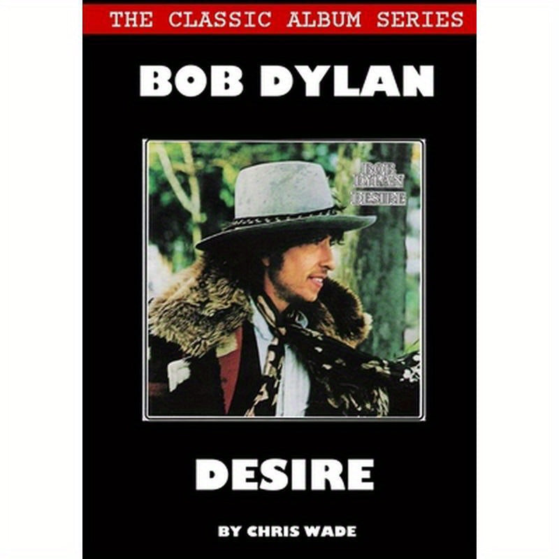 Classic Album Series: Bob Dylan Desire