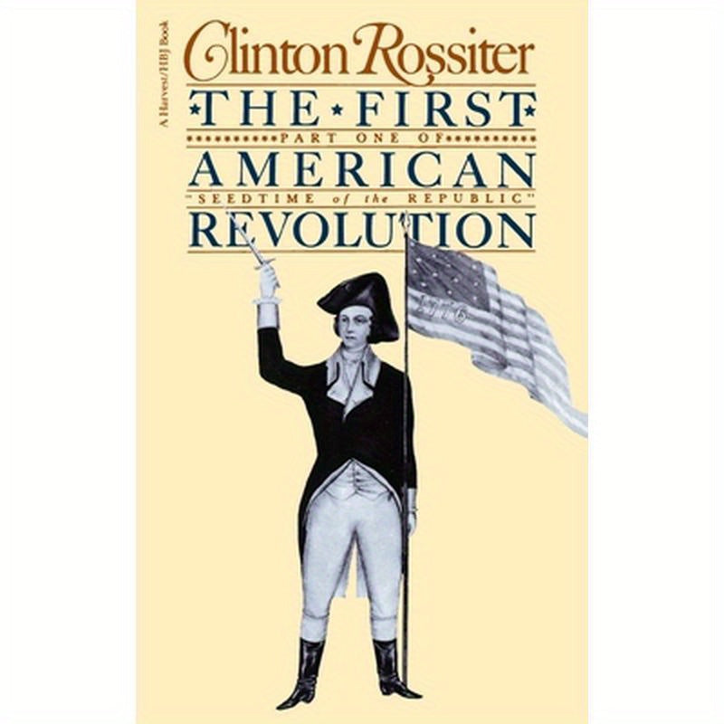 The First American Revolution: The American Colonies on the Eve of Independence