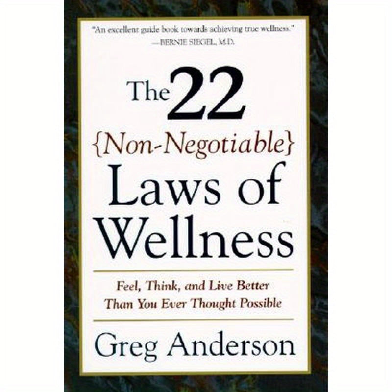 The 22 Non-Negotiable Laws of Wellness: Take Your Health Into Your Own Hands to Feel, Think, and Live Better Than You Ev