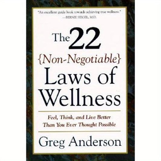 The 22 Non-Negotiable Laws of Wellness: Take Your Health Into Your Own Hands to Feel, Think, and Live Better Than You Ev
