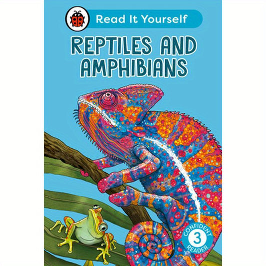 Reptiles and Amphibians: Read It Yourself - Level 3 Confident Reader
