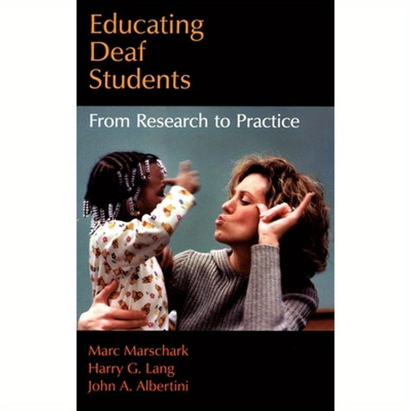 Educating Deaf Students: From Research to Practice