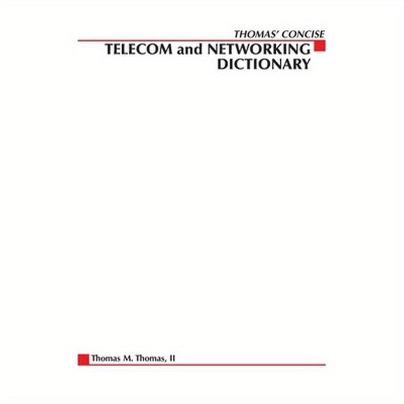 Thomas' Telecom & Networking Dictionary