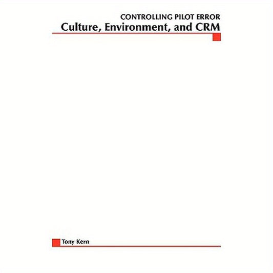 Controlling Pilot Error: Culture, Environment, and Crm (Crew Resource Management)