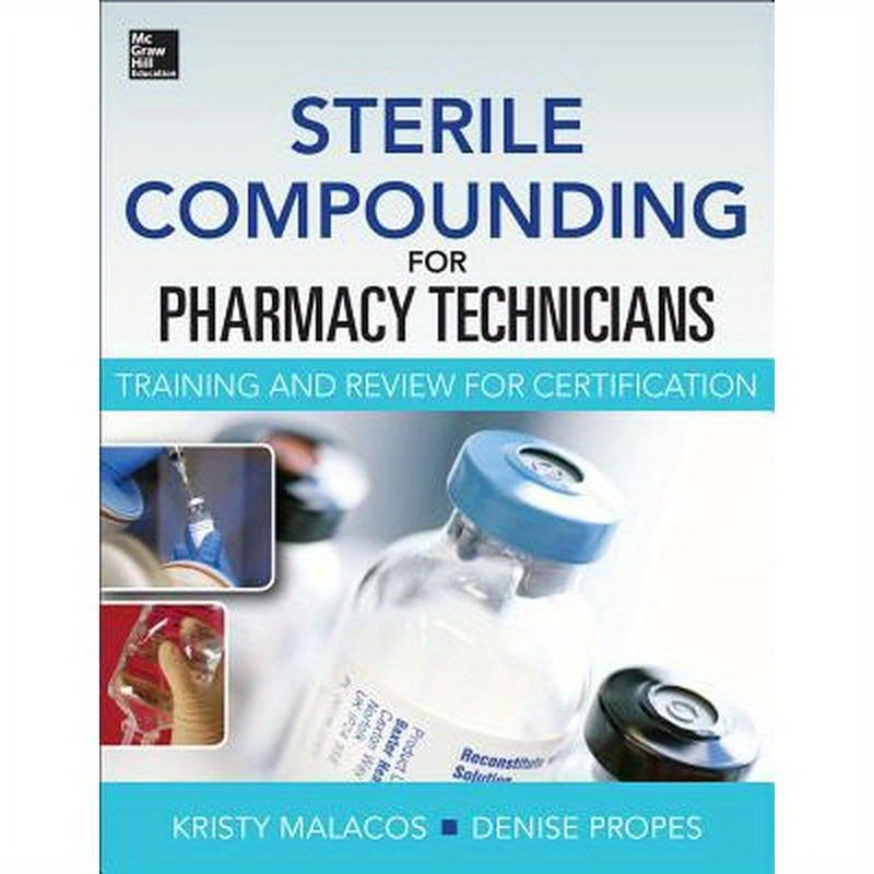 Sterile Compounding for Pharm Techs--A Text and Review for Certification