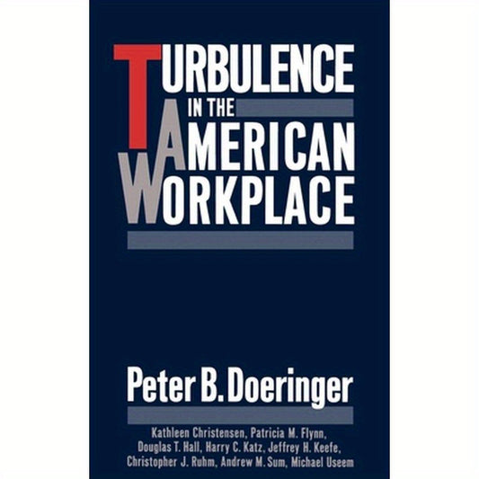 Turbulence in the American Workplace