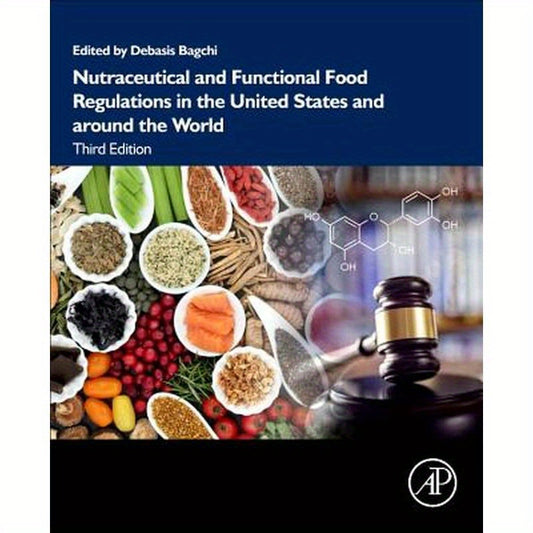 Nutraceutical and Functional Food Regulations in the United States and Around the World
