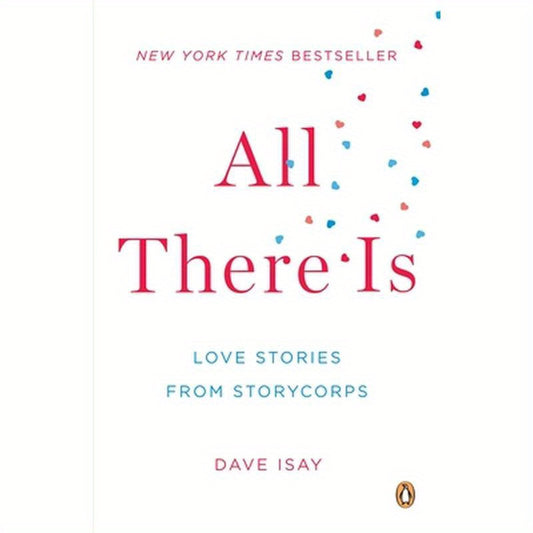 All There Is: Love Stories from StoryCorps