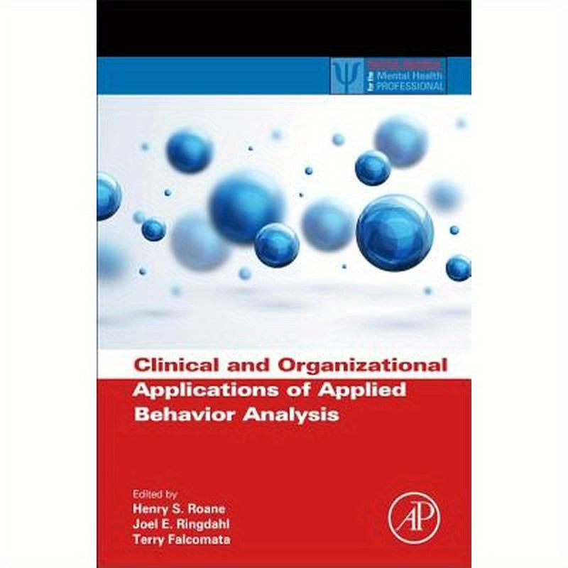 Clinical and Organizational Applications of Applied Behavior Analysis