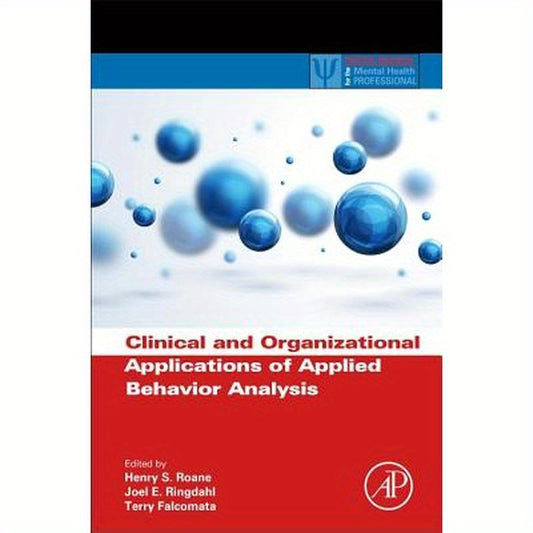 Clinical and Organizational Applications of Applied Behavior Analysis