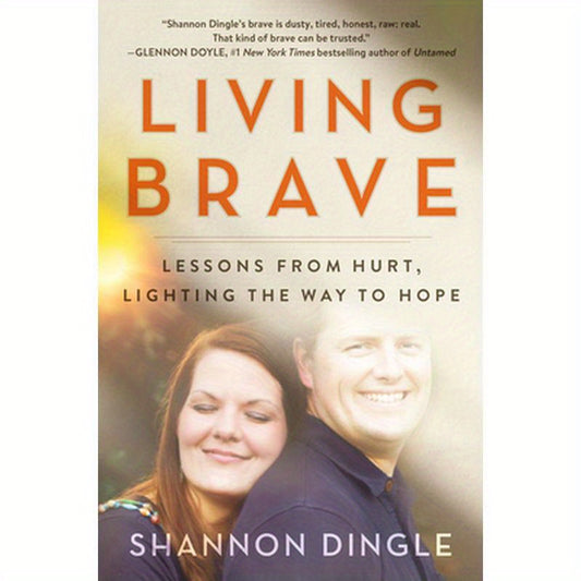 Living Brave: Lessons from Hurt, Lighting the Way to Hope