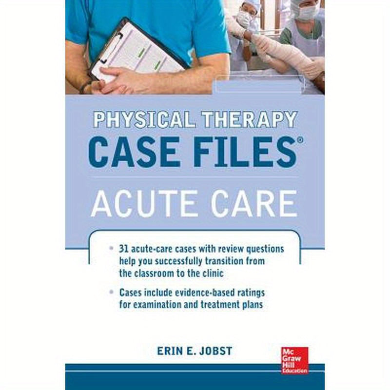 Physical Therapy Case Files: Acute Care