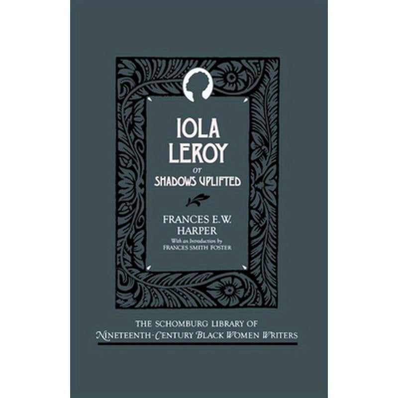 Iola Leroy: Or Shadows Uplifted